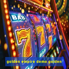 golden empire demo golden